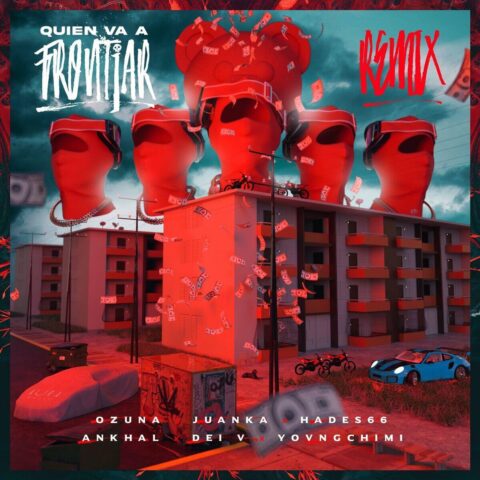 Ozuna, YOVNGCHIMI, Juanka, Hades66, Ankhal, Dei V – Quien Va A Frontiar Remix