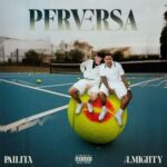 Pailita, Almighty – Perversa