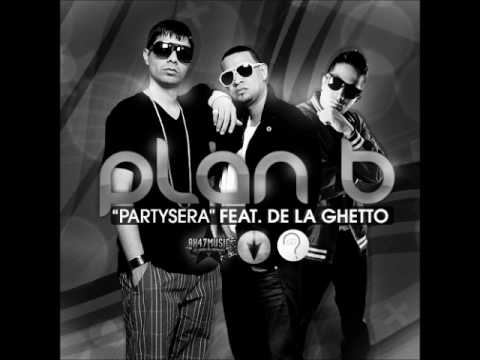 Plan B Ft. De La Ghetto – Partysera