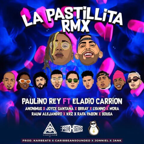 Paulino Rey Ft. Eladio Carrion, Anonimus, Joyce Santana, Brray, Lyanno, Mora, Rauw Alejandro, KRZ, Rafa Pabon, Sousa – La Pastillita Remix