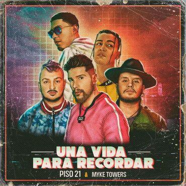 Piso 21 Ft. Myke Towers – Una Vida Para Recordar