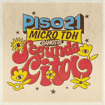 Piso 21, Micro TDH, Gangsta – Segunda Cita