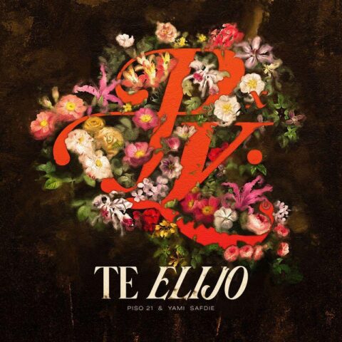 Piso 21, Yami Safdie – Te Elijo