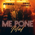 Pitbull, Omar Courtz – Me Pone Mal