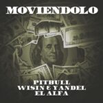 Pitbull Ft. Wisin Y Yandel, El Alfa – Moviéndolo Remix