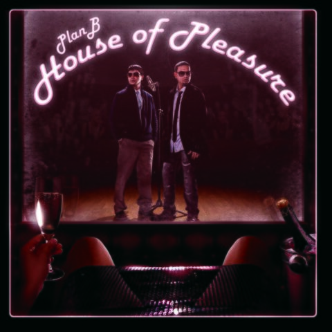 Plan B – House Of Pleasure