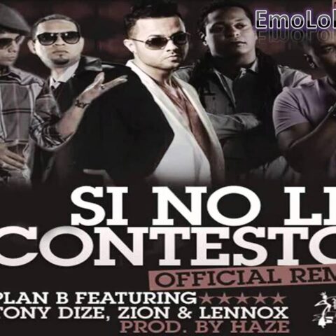 Plan B Ft. Tony Dize, Zion Y Lennox – Si No Le Contesto Remix