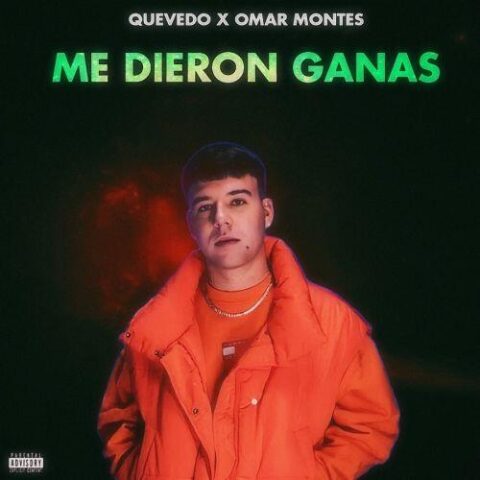 Quevedo, Omar Montes – Me Dieron Ganas