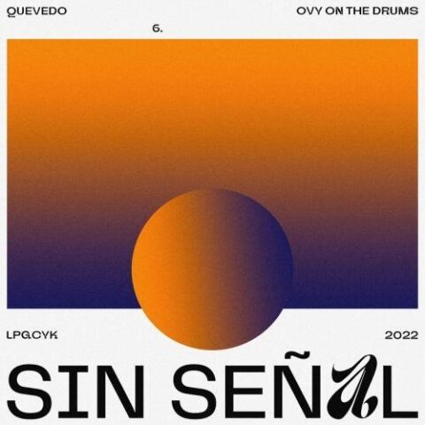 Quevedo, Ovy On The Drums – Sin Señal