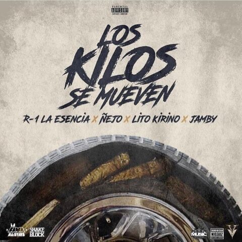 R-1 La Esencia Ft. Ñejo, Lito Kirino, Jamby – Los Kilos Se Mueven