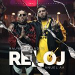 Rauw Alejandro Ft. Anuel AA – Reloj