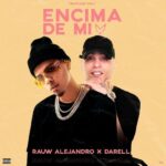 Rauw Alejandro Ft. Darell – Encima De Mi