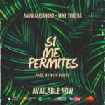 Rauw Alejandro Ft. Myke Towers – Si Me Permites