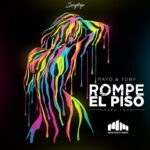 Rayo Y Toby – Rompe El Piso