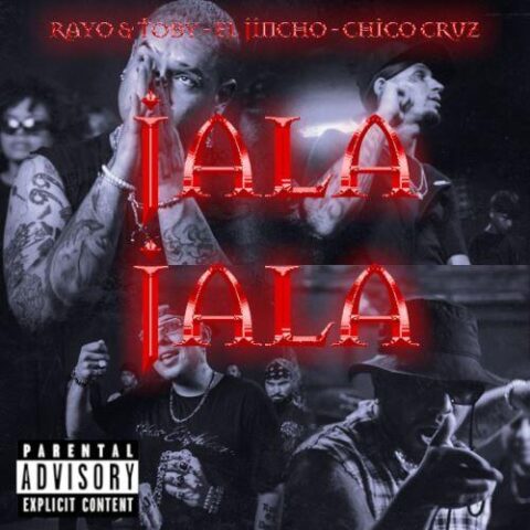 Rayo Y Toby Ft. El Jincho, Chico Cruz – Jala Jala