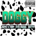 Rayo Y Toby Ft. Fito Music, DVTTY – Doggy