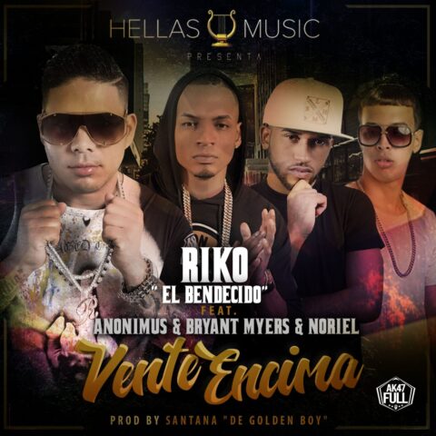 Riko El Bendecido Ft. Anonimus, Bryant Myers, Noriel – Vente Encima
