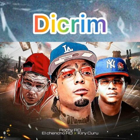 Rochy RD, Chencho RD, La Para Cero Uno – Dicrim