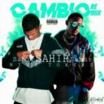 Sahir Ft. Myke Towers – Cambio Remix