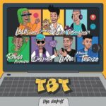 Sebastián Yatra Ft. Rauw Alejandro, Manuel Turizo, Cosculluela, Dálmata, Llané, Lalo Ebratt – TBT Remix