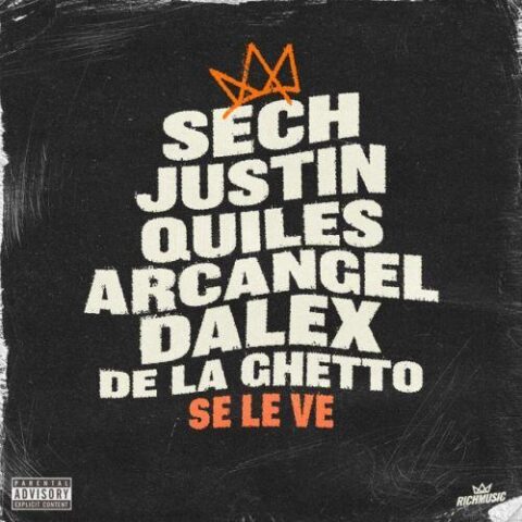 Sech Ft. Dalex, Lenny Tavarez, J Quiles, Arcangel, Dela Ghetto – Se Le Ve