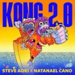 Steve Aoki, Natanael Cano – Kong 2.0