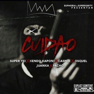 Super Yei Ft. Kendo Kaponi, Casper Magico, Osquel, Juanka El Problematik, Pacho – Cuidao