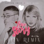 Taylor Swift Ft. Bad Bunny – Love Story Remix