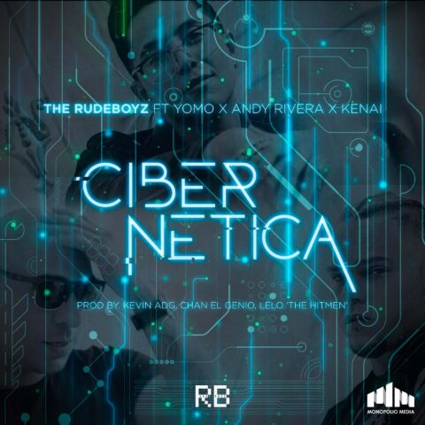 The Rudeboyz Ft. Yomo, Andy Rivera, Kenai – Cibernetica
