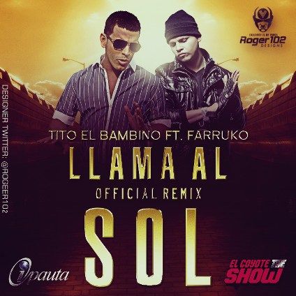 Tito El Bambino Ft. Farruko – Llama Al Sol Remix