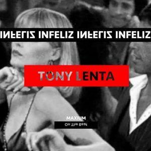 Tony Lenta – Infeliz