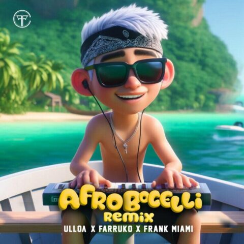 ULLOΛ, Farruko, Frank Miami – Afrobocelli Remix