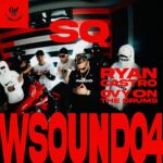 W Sound, Ryan Castro, Ovy On The Drums – SQ