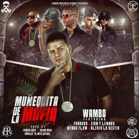 Wambo Ft. Farruko, Zion Y Lennox, Ñengo Flow, Alexio La Bestia – Muñequita De La Mafia Remix