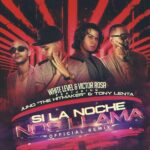 White Level Y Victor Rosa Ft. Juno The Hitmaker, Tony Lenta – Si La Noche Nos Llama Remix