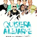 Wisin Ft. Ozuna, CNCO – Quisiera Alejarme Remix