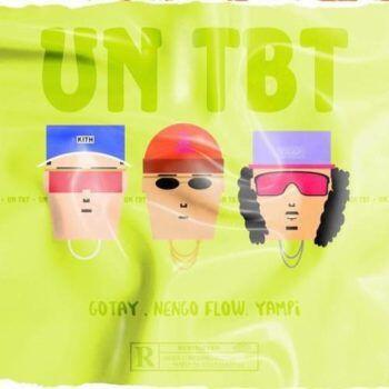 Yampi Ft. Gotay, Ñengo Flow – Un TBT