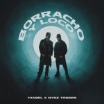 Yandel, Myke Towers – Borracho Y Loco