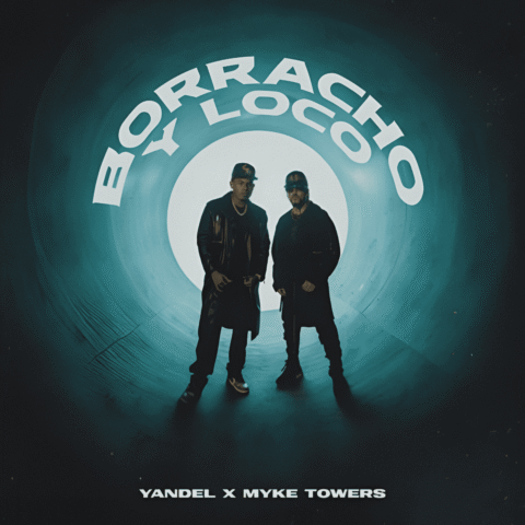 Yandel, Myke Towers – Borracho Y Loco