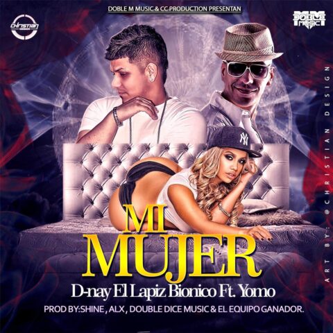 D-Nay El Lapiz Bionico Ft. Yomo – Mi Mujer