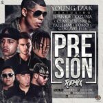 Young Izak Ft. Juanka, Ozuna, Clandestino Y Yailemm, Yomo, Gustavo Elis – Presion Remix