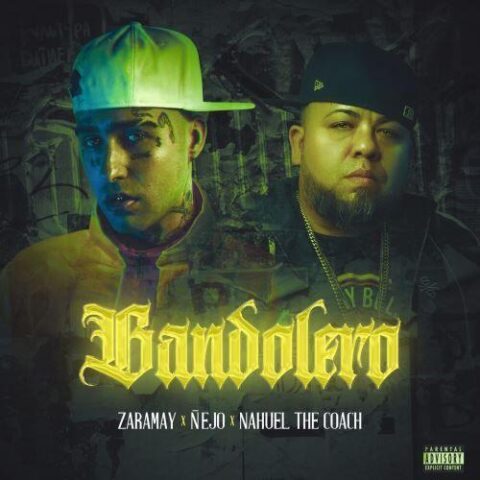 Zaramay Ft. Ñejo, Nahuel The Coach – Bandolero